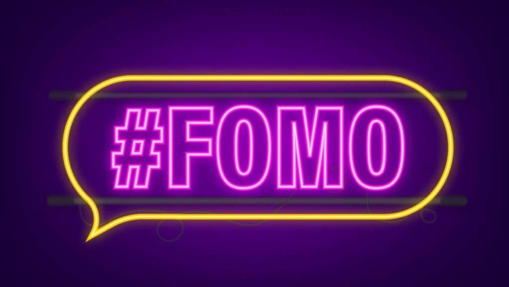 FOMO.
