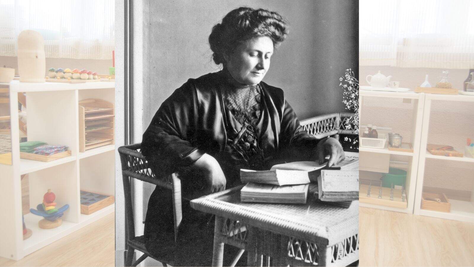 Maria Montessori.